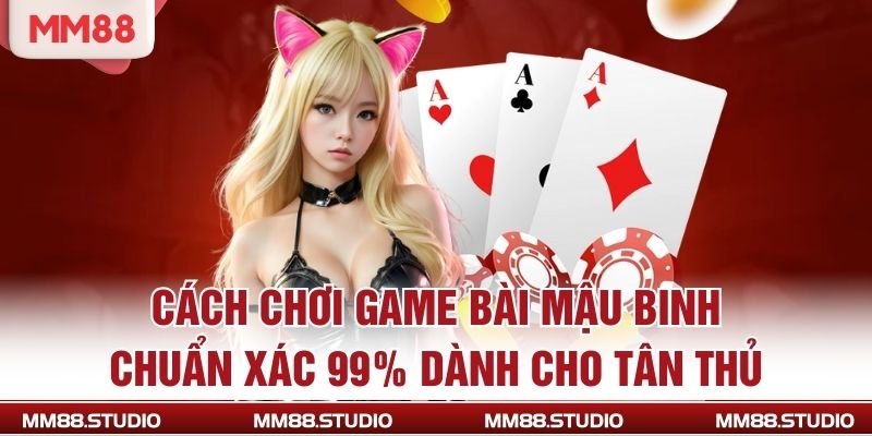 Cách Chơi Game Bài Mậu Binh