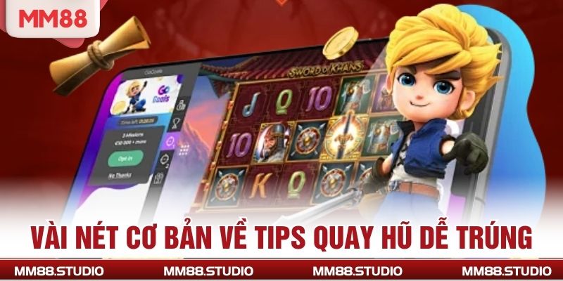 Vài nét cơ bản về tips quay hũ dễ trúng